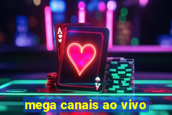 mega canais ao vivo